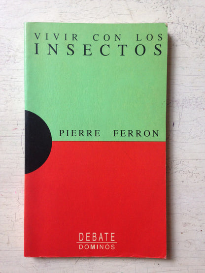 Libro usado en venta: Vivir con los insectos de Pierre Ferron; editorial Debate impreso en 1994 realizamos envios a todo el mundo.1