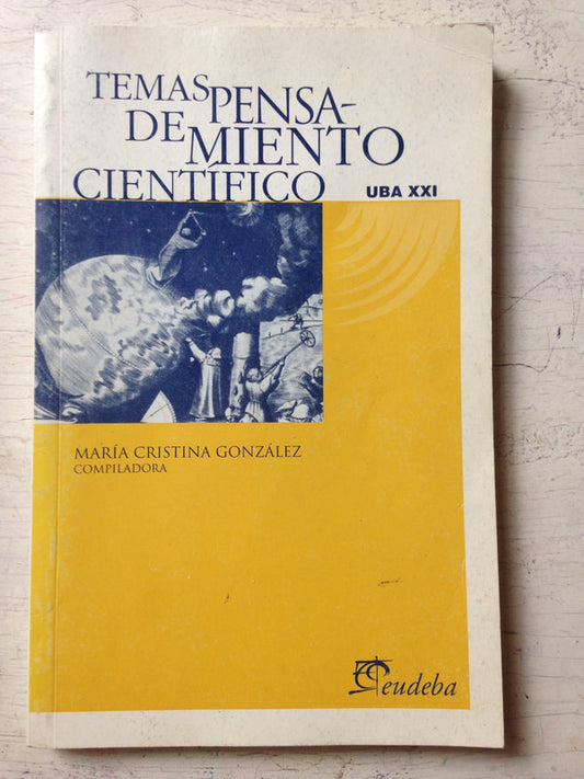 Libro usado en venta: Temas de pensamiento cientifico de Maria Cristina Gonzalez; editorial Eudeba impreso en 2002 realizamos envios a todo el mundo.1