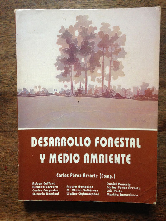 Libro usado en venta: Desarrollo forestal y medio ambiente de Carlos Perez Arrarte (Comp.); editorial CIEDUR impreso en 1984 envios a todo el mundo.1