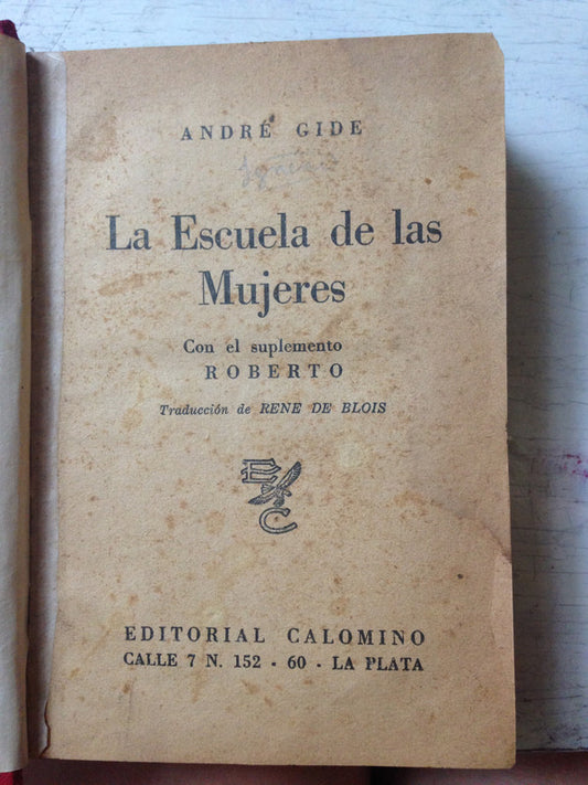 Libro usado en venta: La escuela de las mujeres de Andre Gide; editorial Calomino impreso en 1947 realizamos envios a todo el mundo.1