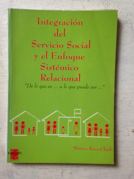 Libro usado en venta: Integracion del servicio social y el enfoque sistemico relacional de Monica Rosa Chadi; editorial Espacio impreso en 1997.1