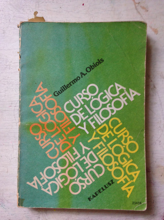 Libro usado en venta: Curso de logica y filosofia de Guillermo A. Obiols; editorial Kapelusz impreso en 1991 realizamos envios a todo el mundo.1