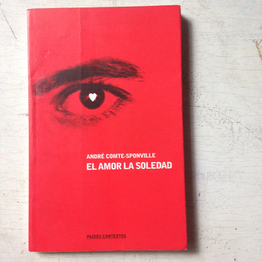 Libro usado en venta: El amor la soledad de Andre Comte-Sponville; editorial Paidos impreso en 2001 realizamos envios a todo el mundo.1