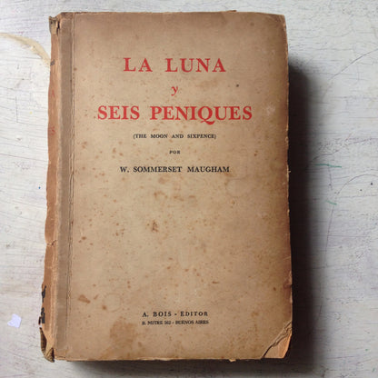 Libro usado en venta: La luna y seis peniques de W. Somerset Maugham; editorial A. Bois impreso en 1943 realizamos envios a todo el mundo.1