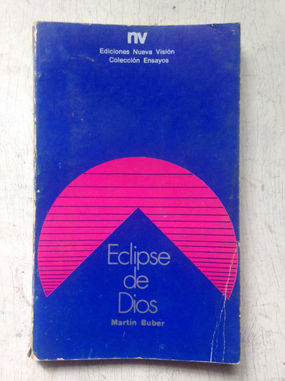 Libro usado en venta: Eclipse de Dios de Martin Buber; editorial Nueva Vision impreso en 1970 realizamos envios a todo el mundo.1