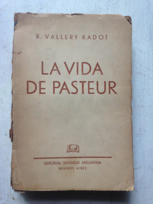 Libro usado en venta: La vida de Pasteur de R. Vallery Radot; editorial Juventud impreso en 1942 realizamos envios a todo el mundo.1