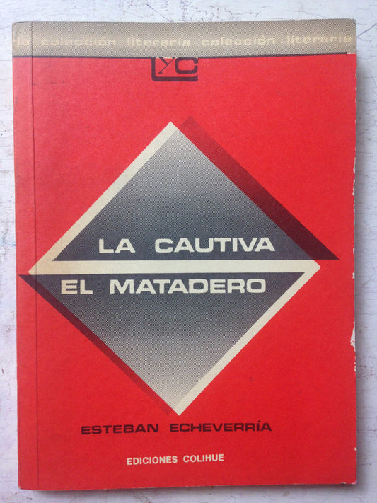 Libro usado en venta: La cautiva - El matadero de Esteban Echeverria; editorial Colihue impreso en 1985 realizamos envios a todo el mundo.1
