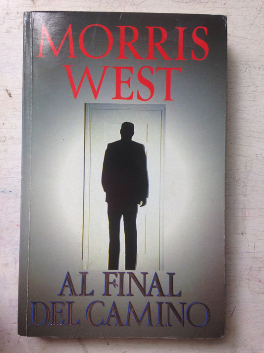 Libro usado en venta: Al final del camino de Morris West; editorial Javier Vergara impreso en 1996 realizamos envios a todo el mundo.1