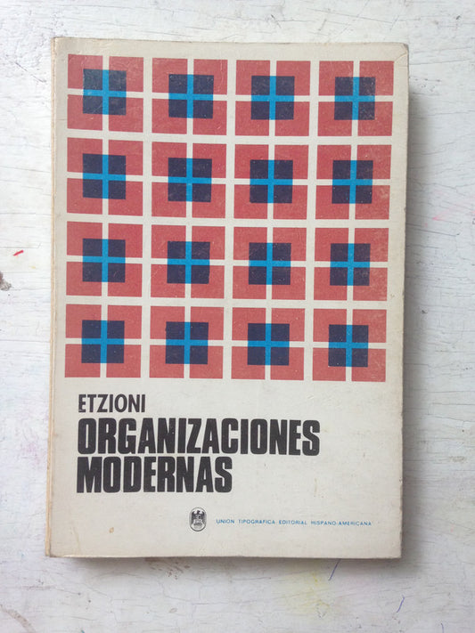 Libro usado en venta: Organizaciones modernas de Amitai Etzioni; editorial Hispano Americana impreso en 1975 realizamos envios a todo el mundo.1