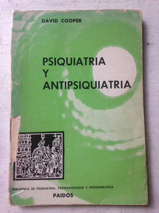 Libro usado en venta: Psiquiatria y antipsiquiatria de David Cooper; editorial Paidos impreso en 1972 realizamos envios a todo el mundo.1
