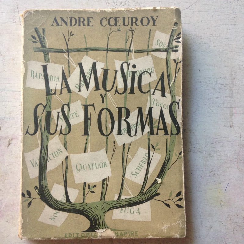 Libro usado en venta: La musica y sus formas de Andre Coeuroy; editorial Schapire impreso en 1953 realizamos envios a todo el mundo.1