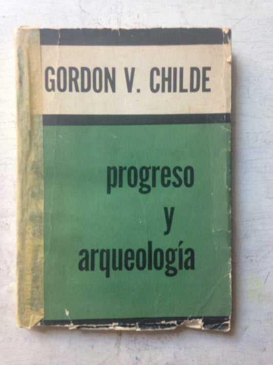 Libro usado en venta: Progreso y arqueologia de Gordon V. Childe; editorial Dedalo impreso en 1960 realizamos envios a todo el mundo.1