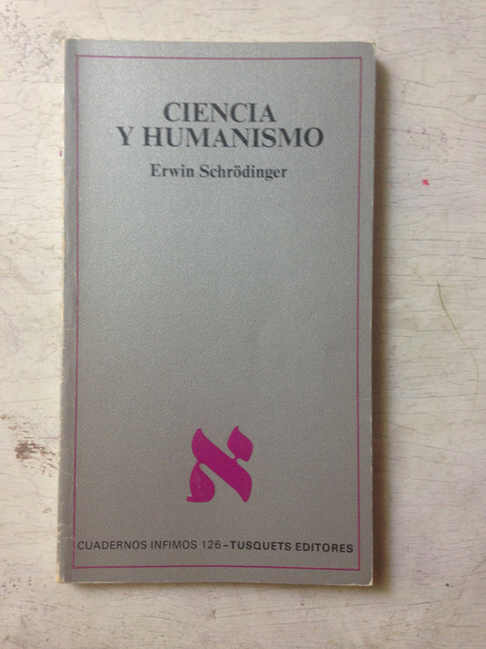 Libro usado en venta: Ciencia y humanismo (Subrayado) de Erwin Schrodinger; editorial Tusquets impreso en 1985 realizamos envios a todo el mundo.1