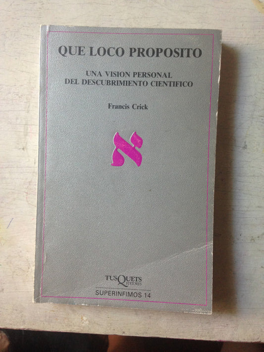Libro usado en venta: Que loco proposito (Subrayado) de Francis Crick; editorial Tusquets impreso en 1989 realizamos envios a todo el mundo.1