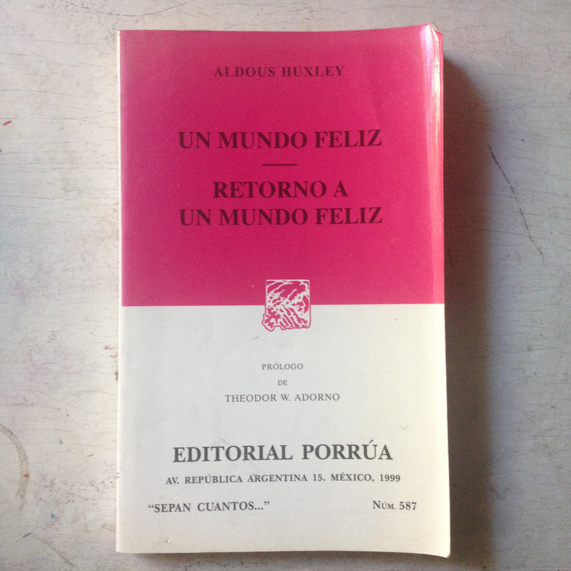 Libro usado en venta: Un mundo feliz - Retorno a un mundo feliz de Aldous Huxley; editorial Porrua impreso en 1999 realizamos envios a todo el mundo.1