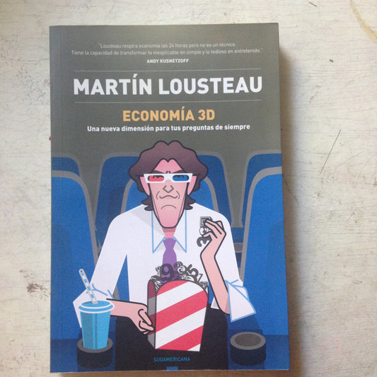 Libro usado en venta: Economia 3D: Una nueva dimension para tus preguntas de siempre de Martin Lousteau; editorial Sudamericana impreso en 2011.1