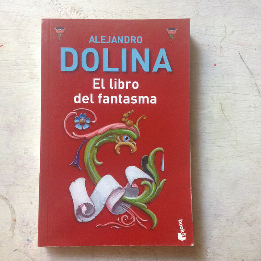 Libro usado en venta: El libro del fantasma de Alejandro Dolina; editorial Booket impreso en 2008 realizamos envios a todo el mundo.1
