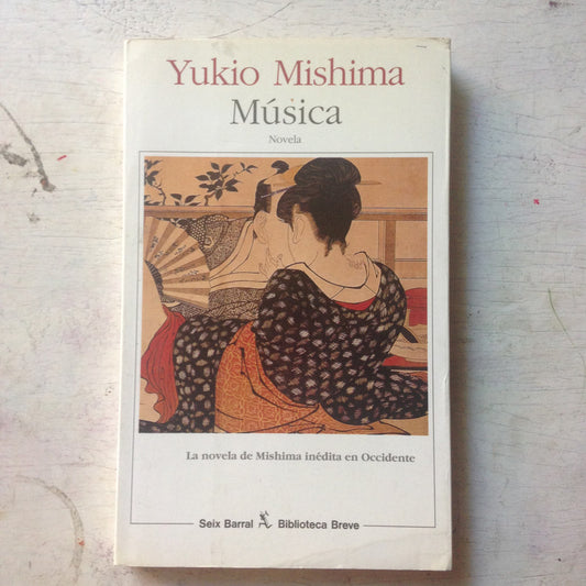 Libro usado en venta: Musica de Yukio Mishima; editorial Seix Barral impreso en 1993 realizamos envios a todo el mundo.1