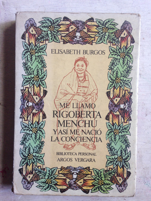 Libro usado en venta: Me llamo Rigoberta Menchu y asi me nacio la conciencia de Elisabeth Burgos; editorial Argos - Vergara impreso en 1983.1
