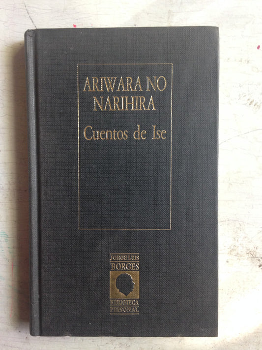 Libro usado en venta: Cuentos de Ise de Ariwara No Narihira; editorial Hyspamerica impreso en 1985 realizamos envios a todo el mundo.1