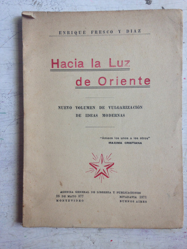Libro usado en venta: Hacia la luz de Oriente de Enrique Fresco y Diaz; editorial Agencia general de Librería y Publicaciones envios a todo el mundo.1