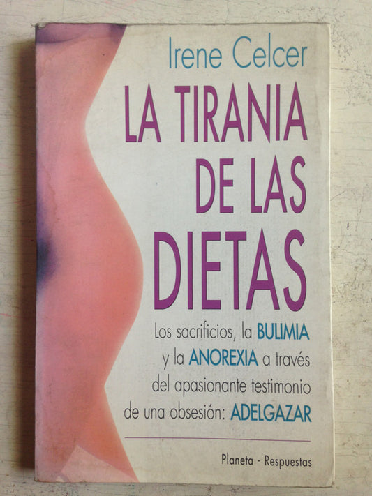 Libro usado en venta: La tirania de las dietas de Irene Celcer; editorial Planeta impreso en 1994 realizamos envios a todo el mundo.1