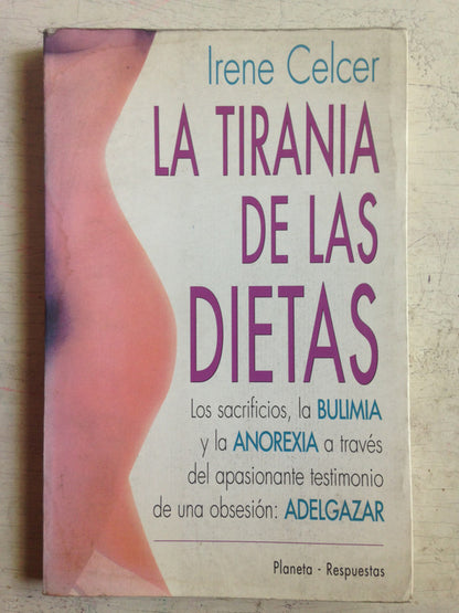 Libro usado en venta: La tirania de las dietas de Irene Celcer; editorial Planeta impreso en 1994 realizamos envios a todo el mundo.1