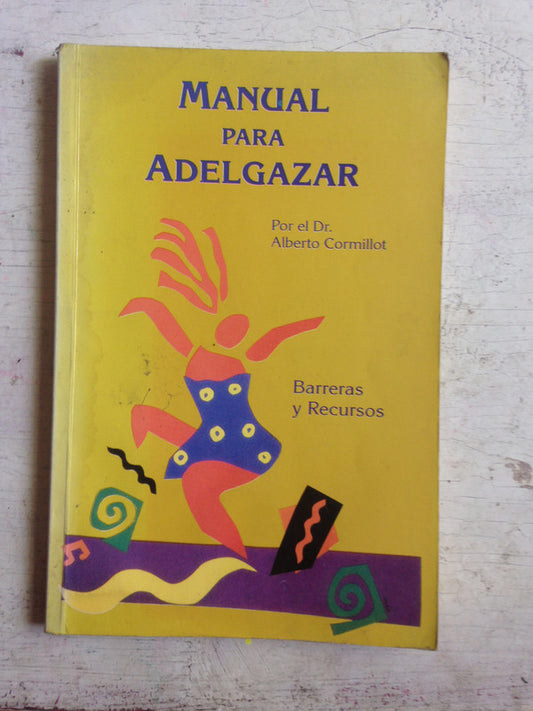 Libro usado en venta: Manual para adelgazar - Barreras y recursos de Alberto Cormillot; Centro de especializacion y desarrollo impreso en 19971.1