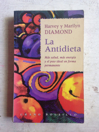 Libro usado en venta: La antidieta de Harvey y Marilyn Diamond; editorial Urano impreso en 1998 realizamos envios a todo el mundo.1