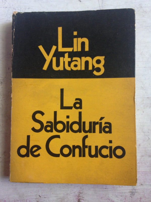 Libro usado en venta: La sabiduria de Confusio de Lin Yutang; editorial Siglo Veinte impreso en 1978 realizamos envios a todo el mundo.1