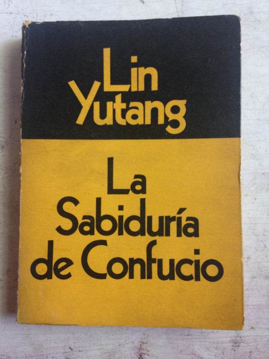 Libro usado en venta: La sabiduria de Confusio de Lin Yutang; editorial Siglo Veinte impreso en 1978 realizamos envios a todo el mundo.1