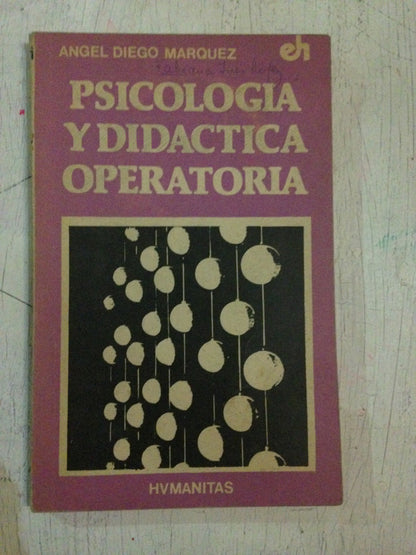 Libro usado en venta: Psicologia y didactica operatoria de Angel Diego Marquez; editorial Humanitas impreso en 1983 realizamos envios a todo el mundo.1