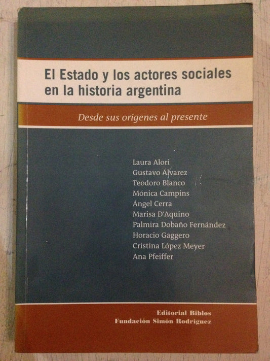 Libro usado en venta: El estado y los actores sociales en la historia argentina; editorial Biblos impreso en 2005 realizamos envios a todo el mundo.1