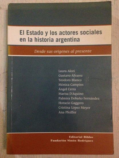 Libro usado en venta: El estado y los actores sociales en la historia argentina; editorial Biblos impreso en 2005 realizamos envios a todo el mundo.1