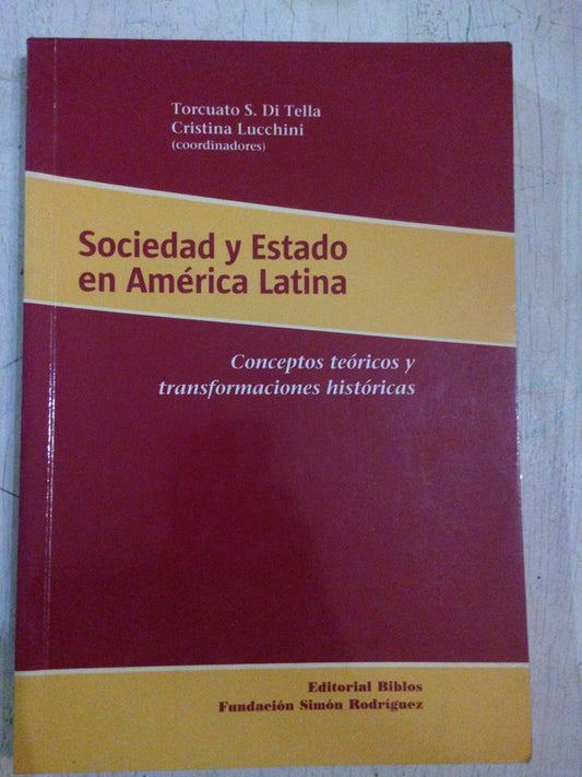 Libro usado en venta: Sociedad y estado en America Latina de Torcuato S. Di Tella - Cristina Lucchini; editorial Biblos impreso en 2005.1