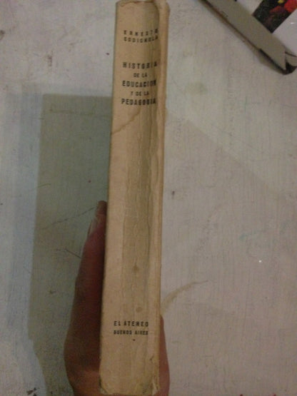 Libro usado en venta: Historia de la educacion y de la pedagogia de Ernesto Codignola; editorial El Ateneo impreso en 1950 envios a todo el mundo.2