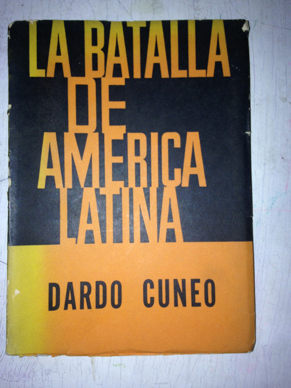 Libro usado en venta: La batalla de America Latina de Dardo Cuneo; editorial Siglo Veinte impreso en 1964 realizamos envios a todo el mundo.1