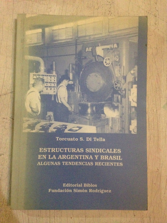 Libro usado en venta: Estructuras sindicales en la Argentina y Brasil de Torcuato S Di Tella; editorial Biblos impreso en 1995 envios a todo el mundo.1