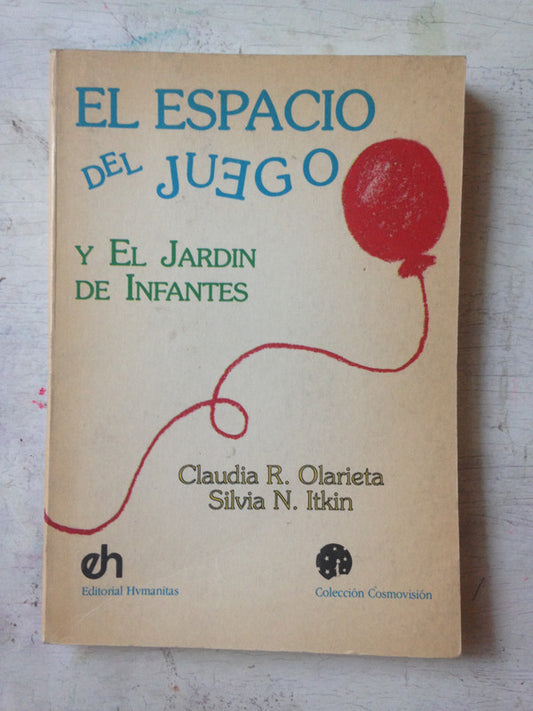 Libro usado en venta: El espacio del juego y el jardin de infantes de Claudia R. Olarieta - Silvia N. Itkin; editorial Humanitas impreso en 1993.1