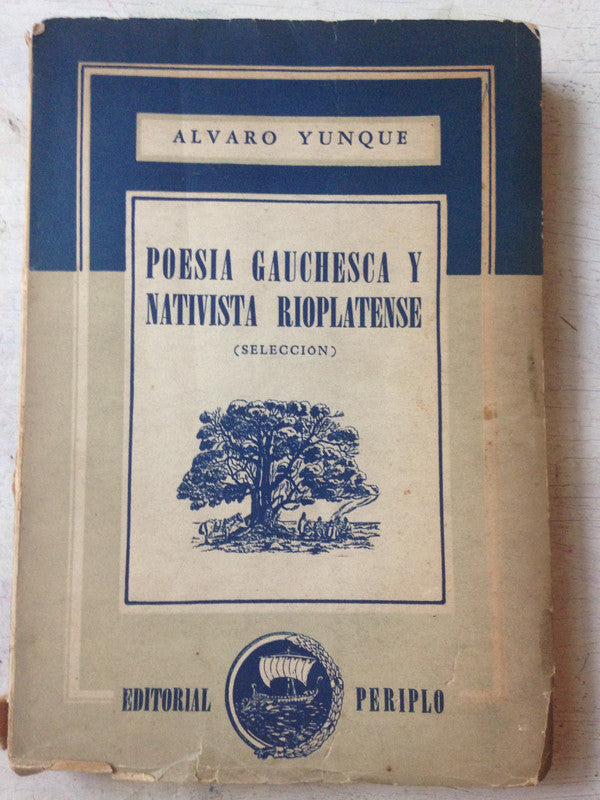 Libro usado en venta: Poesia gauchesca y nativista rioplatense (Selecci?n) de Alvaro Yunque; editorial Periplo impreso en 1952 envios a todo el mundo.1