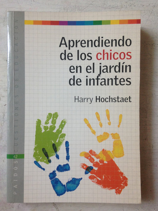 Libro usado en venta: Aprendiendo de los chicos en el jardin de infantes de Harry Hochstaet; editorial Paidos impreso en 2005 envios a todo el mundo.1