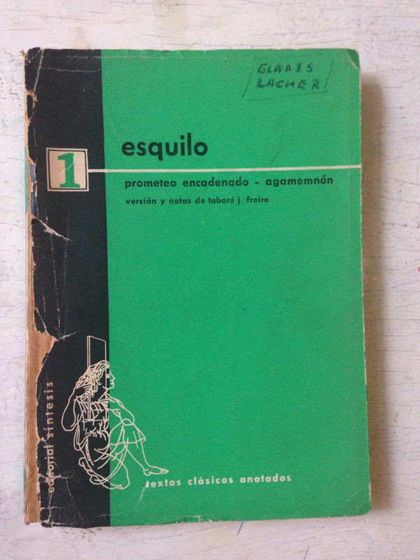 Libro usado en venta: Esquilo (Prometeo encadenado - Agamemnon de Tabare J. Freire; editorial Sintesis impreso en 1963 envios a todo el mundo.1