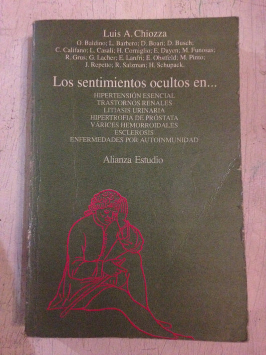 Libro usado en venta: Los sentimientos ocultos en?Hipertension esencial de Luis A. Chiozza; editorial Alianza impreso en 1993 envios a todo el mundo.1