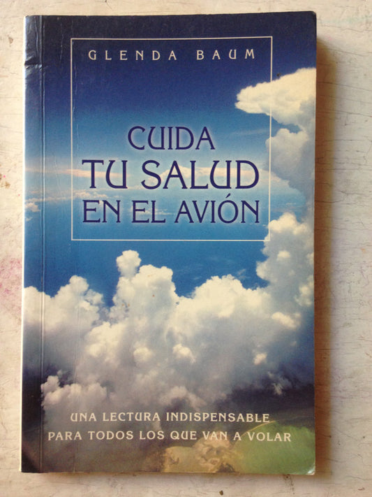 Libro usado en venta: Cuida tu salud en el avion de Glenda Baum; editorial RBA impreso en 2004 realizamos envios a todo el mundo.1