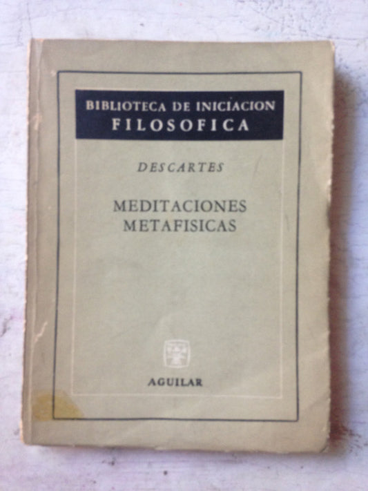 Libro usado en venta: Meditaciones metafisicas de Rene Descartes; editorial Aguilar impreso en 1964 realizamos envios a todo el mundo.1