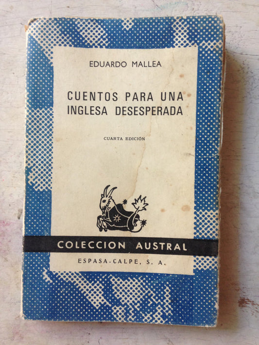 Libro usado en venta: Cuentos para una inglesa desesperada de Eduardo Mallea; editorial Espasa - Calpe impreso en 1969 envios a todo el mundo.1