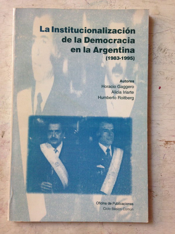 Libro usado en venta: La institucionalizacion de la Democracia en la Argentina (1983-1995); Oficina de Publicaciones del CBC impreso en 1996.1