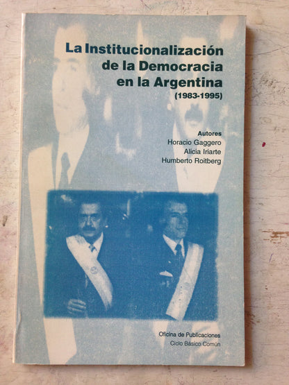 Libro usado en venta: La institucionalizacion de la Democracia en la Argentina (1983-1995); Oficina de Publicaciones del CBC impreso en 1996.1