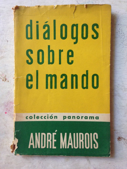 Libro usado en venta: Dialogos sobre el mando de Andre Maurois; editorial Siglo Veinte impreso en 1958 realizamos envios a todo el mundo.1