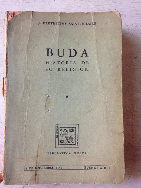 Libro usado en venta: Buda - Historia de su religion de J. Barthelemy - Saint- Hilaire; editorial Biblioteca Nueva impreso en 1946.1